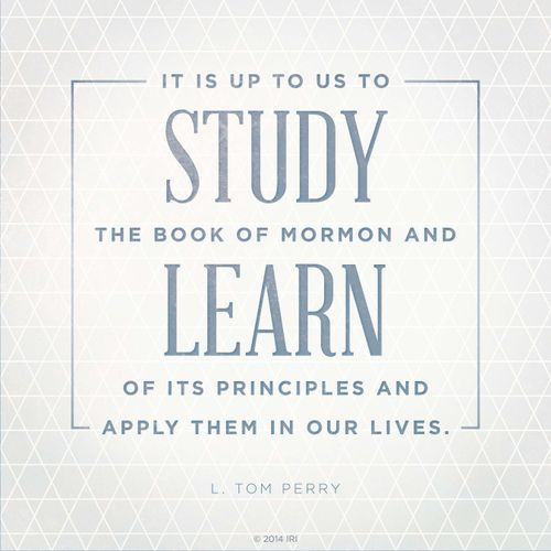 A gray and blue graphic with a quote by Elder L. Tom Perry: “It is up to us to study the Book of Mormon and learn of its principles.”