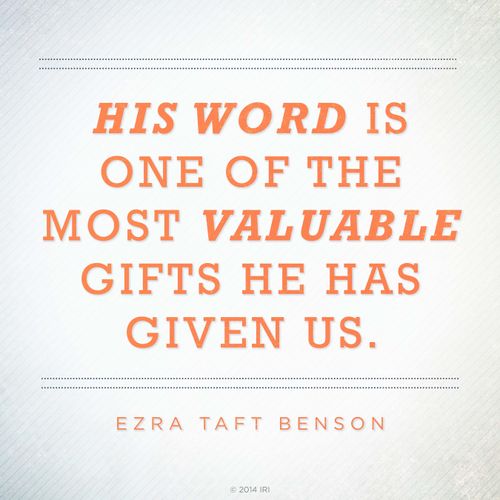 A white background with orange text quoting President Ezra Taft Benson: “His word is one of the most valuable gifts.”