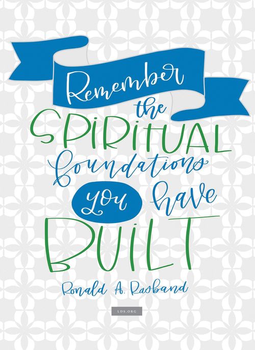 Text quote by Elder Ronald A. Rasband reading “Remember the spiritual foundations you have built” on a white and gray tiled background.