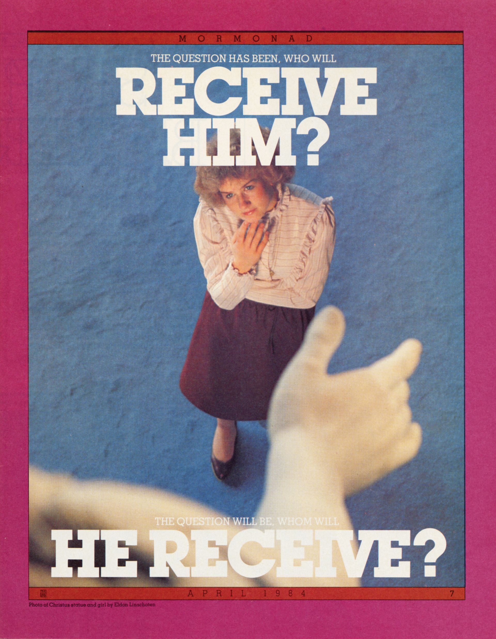 The Question Has Been, Who Will Receive Him? The Question Will Be, Whom Will He Receive? Apr. 1984 © undefined ipCode 1.