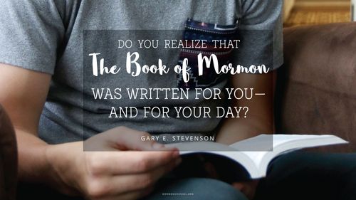 A young man reading from the Book of Mormon, with a quote by Elder Gary E. Stevenson: “Do you realize that the Book of Mormon was written for you—and for your day?”