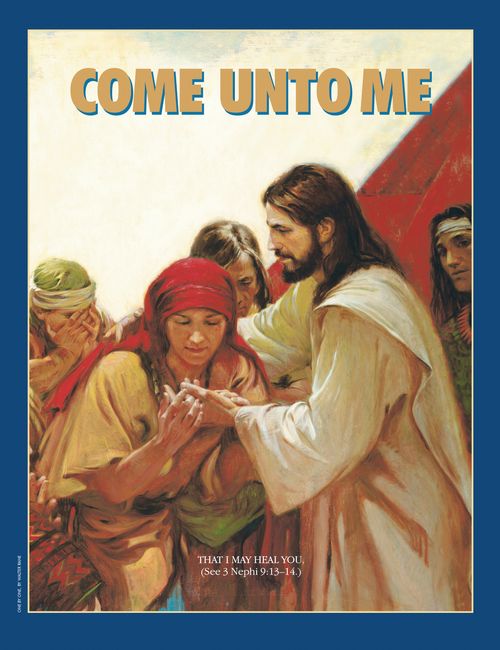 A painting showing the people in the Americas looking at the prints in Christ’s hands, paired with the words “Come unto Me.”