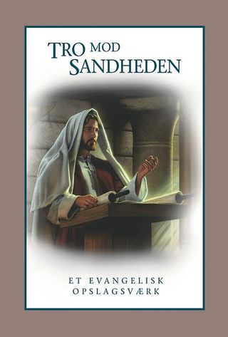 Tro mod sandheden: Et evangelisk opslagsværk