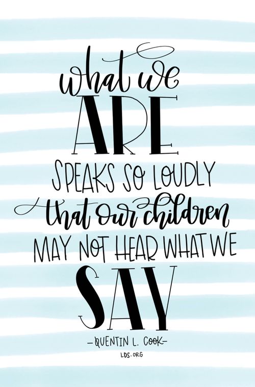 Text quote by Quentin L. Cook reading “What we are speaks so loudly that our children may not hear what we say” on a blue and white striped background.