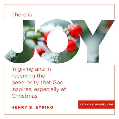 An image of red berries covered in snow, coupled with a quote by President Henry B. Eyring: “There is joy in giving.”
