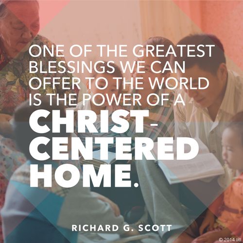 An image of a family reading scriptures, coupled with a quote by Elder Richard G. Scott: “One of the greatest blessings we can offer … is a Christ-centered home.”
