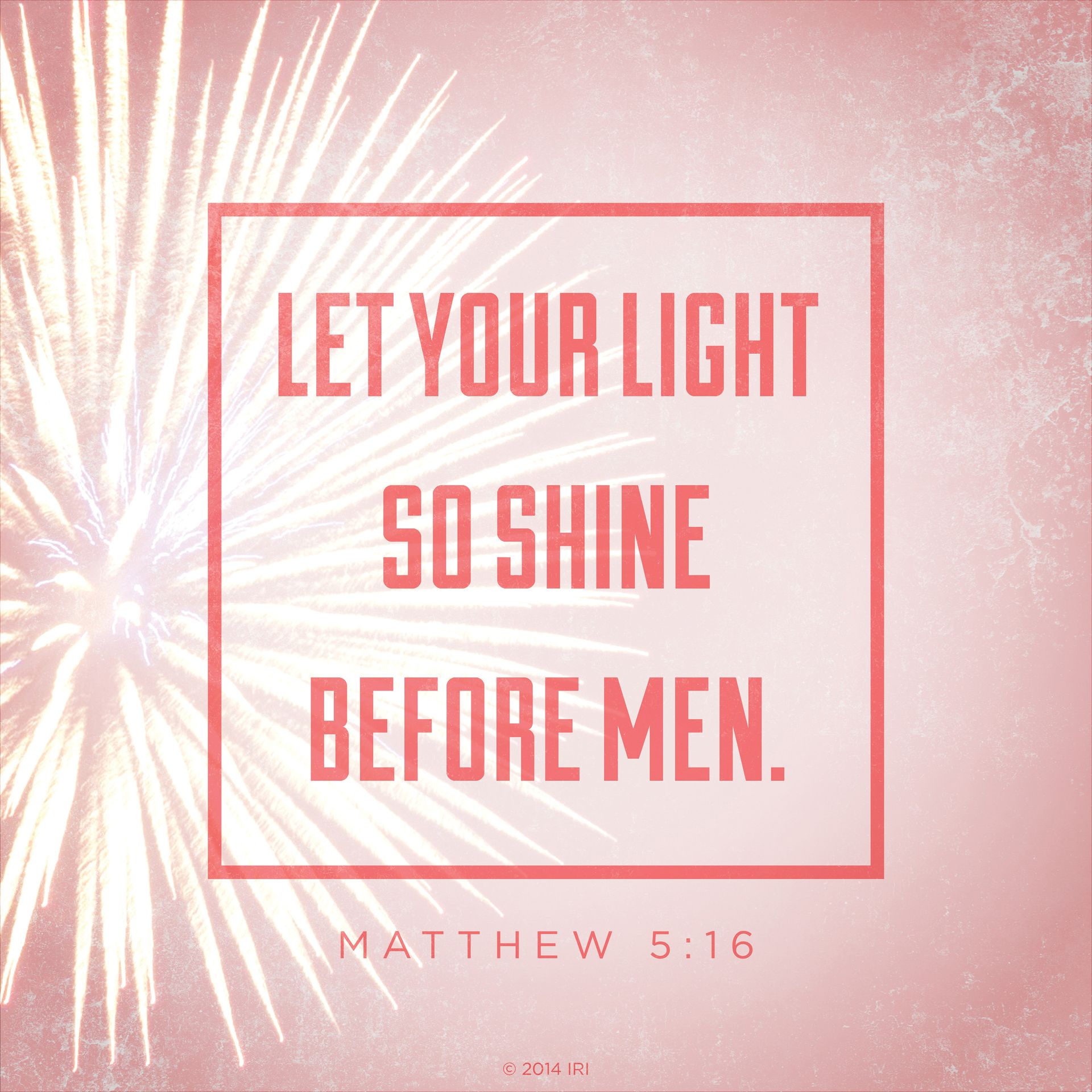 “Let your light so shine before men.”—Matthew 5:16