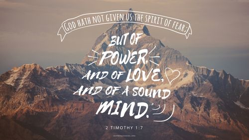A rugged mountain with a quote from 2 Timothy 1:7: “God hath not given us the spirit of fear; but of power, and of love, and of a sound mind.”