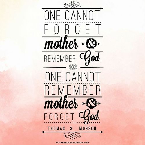 A pink watercolor wash combined with a quote by Thomas S. Monson: “One cannot forget mother and remember God.”