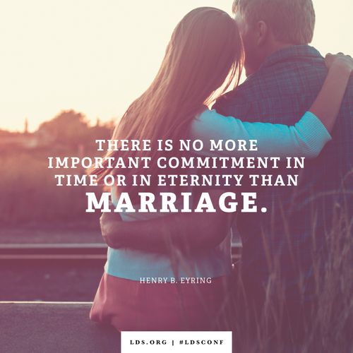 An image of a couple combined with a quote by President Eyring: “There is no more important commitment … than marriage.”