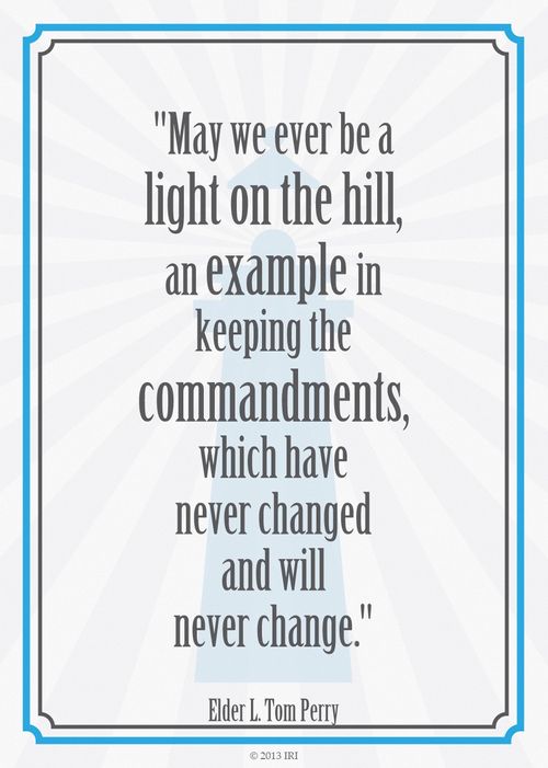 A graphic of a lighthouse combined with a quote by Elder L. Tom Perry: “May we ever be a light on the hill, an example in keeping the commandments.”
