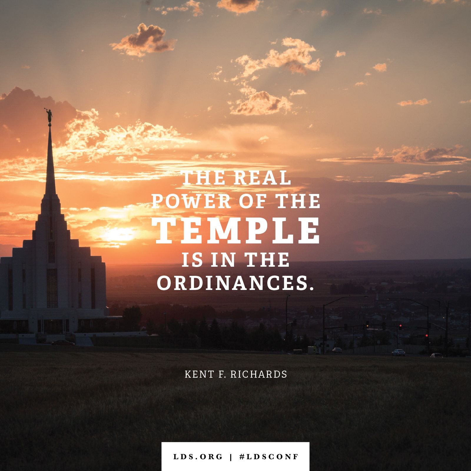 “The real power of the temple is in the ordinances.” —Elder Kent F. Richards, “The Power of Godliness”