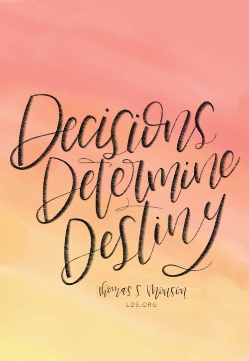 Text quote by Thomas S. Monson reading “Decisions Determine Destiny” on a pink and yellow watercolor background.