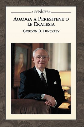 Aoaoga a Peresitene o le Ekalesia: Gordon B. Hinckley 