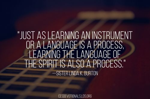 An image of guitar strings with a text overlay quoting Sister Linda K. Burton: “Just as learning an instrument … is a process, learning the language of the spirit is also.”