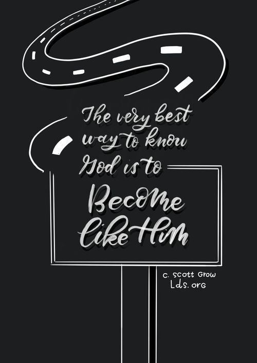 A chalkboard-style illustration of a road and a sign with the quote, "The very best way to know God is to become like Him."