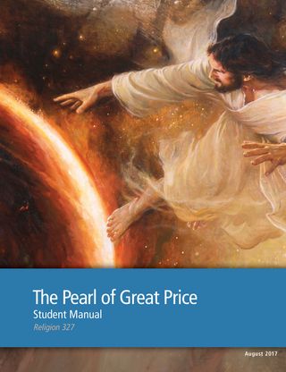 Cover art for Religion 327, The Pearl of Great Price: Student Manual. August 2017.