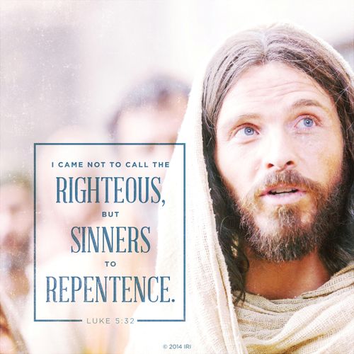 A photograph of an actor portraying Jesus Christ, paired with the words found in Luke 5:32.