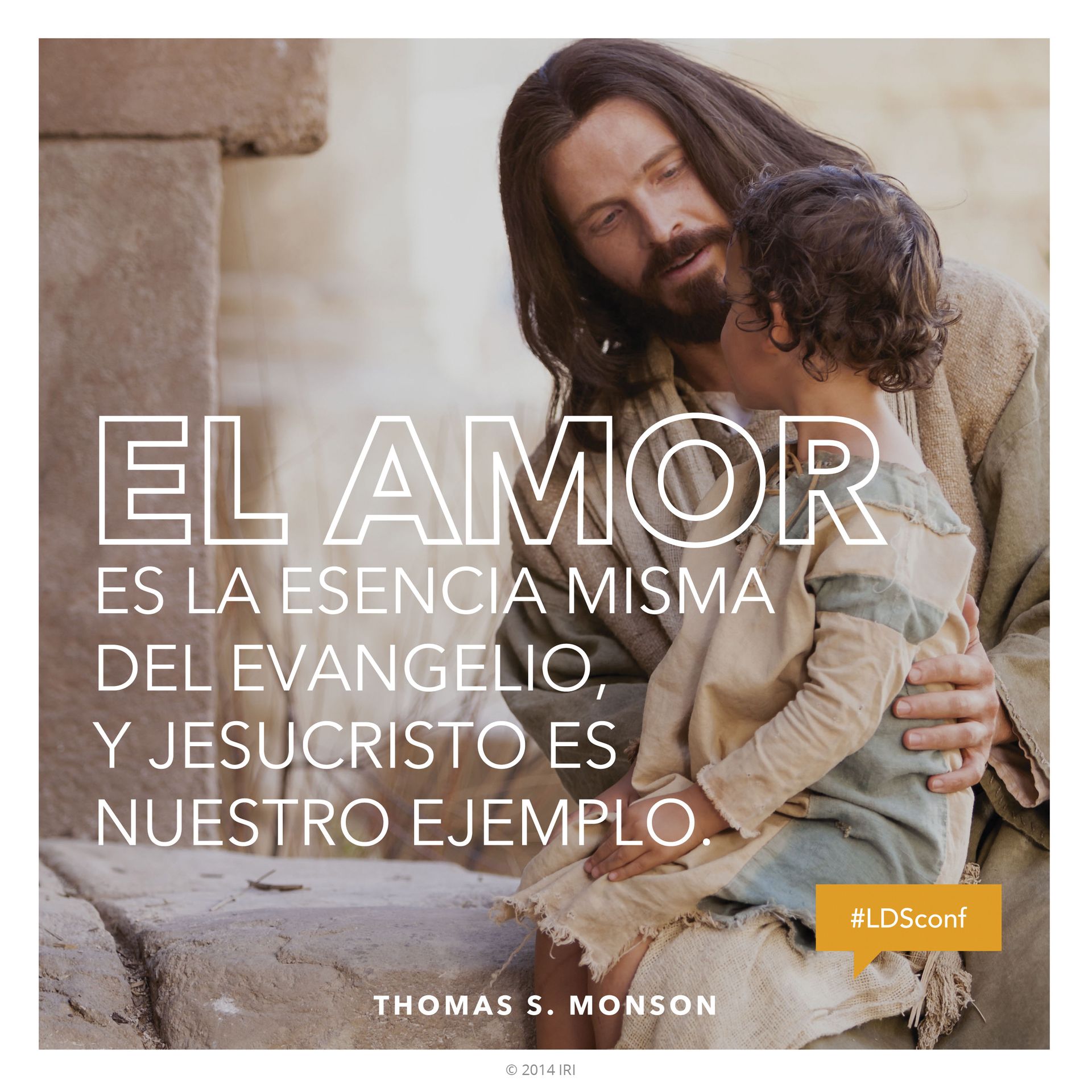El amor es la esencia misma del Evangelio, y Jesucristo es nuestro Ejemplo. —Presidente Thomas S. Monson." "El amor: La esencia del Evangelio."