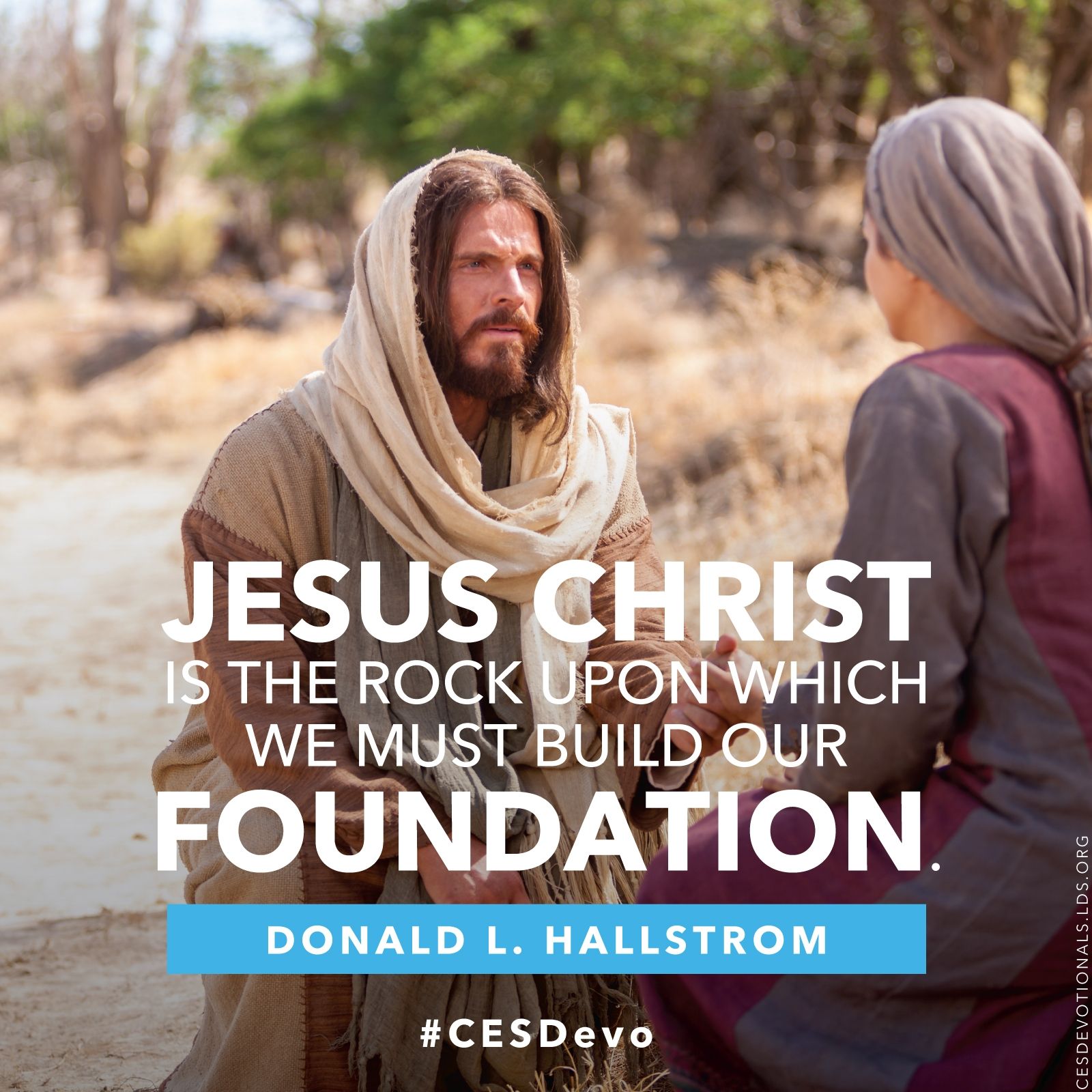 “Jesus Christ is the rock upon which we must build our foundation.”—Elder Donald L. Hallstrom, “How Firm A Foundation” © See Individual Images ipCode 1.