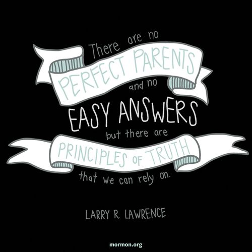 A black-and-white graphic with a quote by Elder Larry R. Lawrence: “There are no perfect parents … but there are principles of truth that we can rely on.”