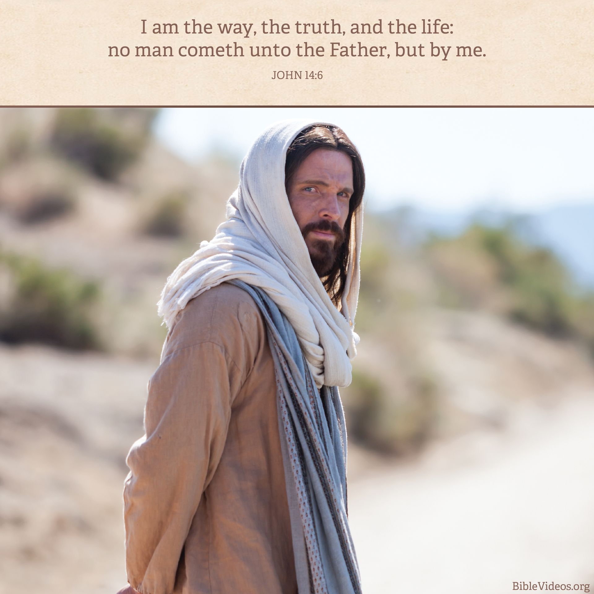 “I am the way, the truth, and the life: no man cometh unto the Father, but by me.”—John 14:6