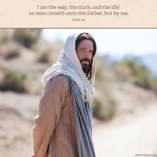 John 14:6, Jesus Christ is the way, the truth, and the life