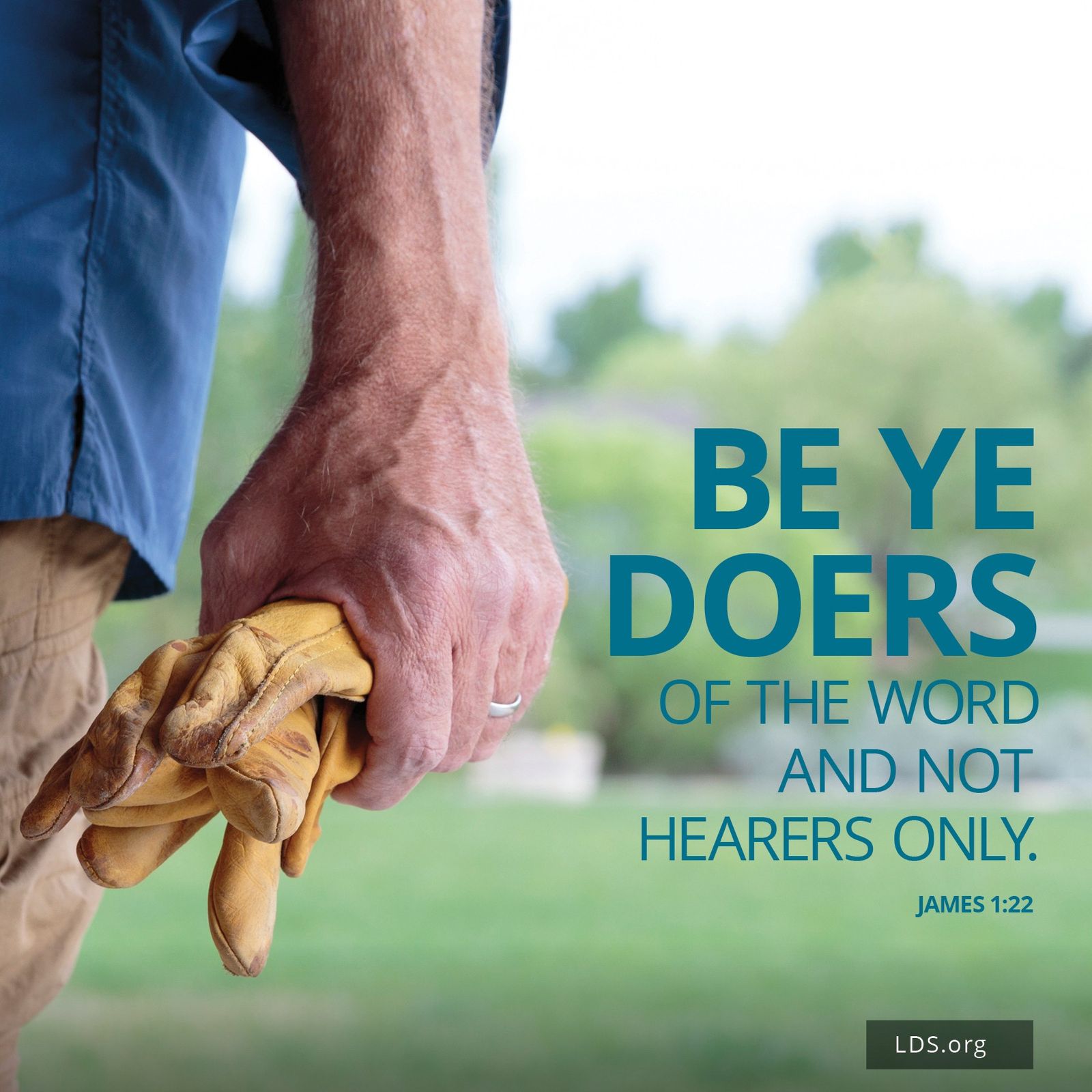 “Be ye doers of the word, and not hearers only.”—James 1:22