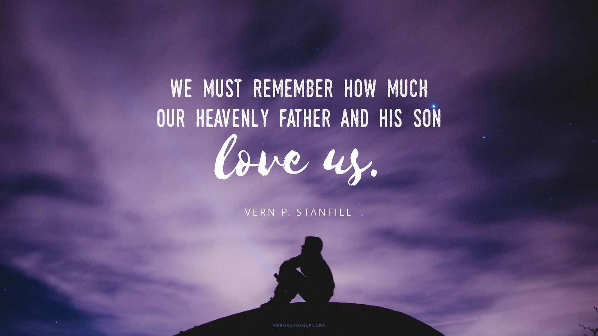 “We must remember how much our Heavenly Father and His Son love us.”—Elder Vern P. Stanfill, “Choose the Light”