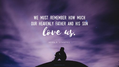 A silhouette of a young man against a dramatic purple sky, with a quote by Elder Vern P. Stanfill: “We must remember how much our Heavenly Father and His Son love us.”