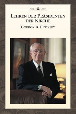 Lehren der Präsidenten der Kirche: Gordon B. Hinckley