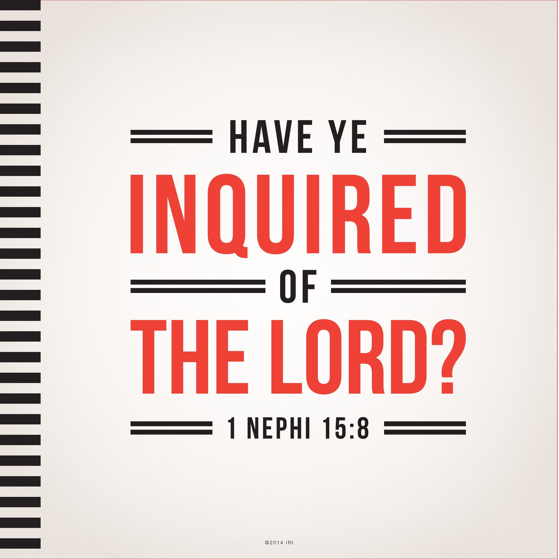 “Have ye inquired of the Lord?” —1 Nephi 15:8