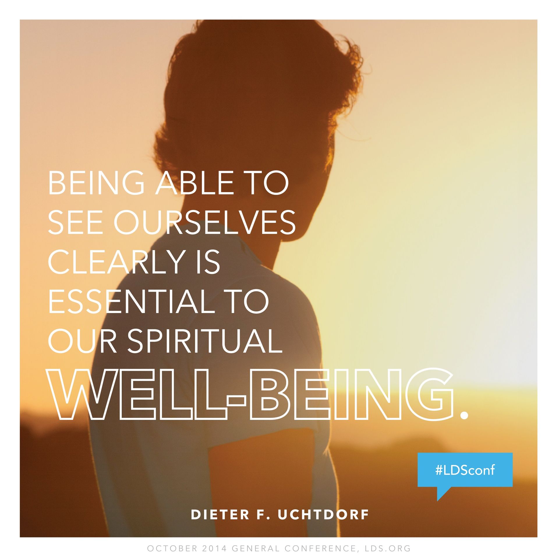 “Being able to see ourselves clearly is essential to our spiritual well-being.”—President Dieter F. Uchtdorf, “Lord, Is It I?” © undefined ipCode 1.
