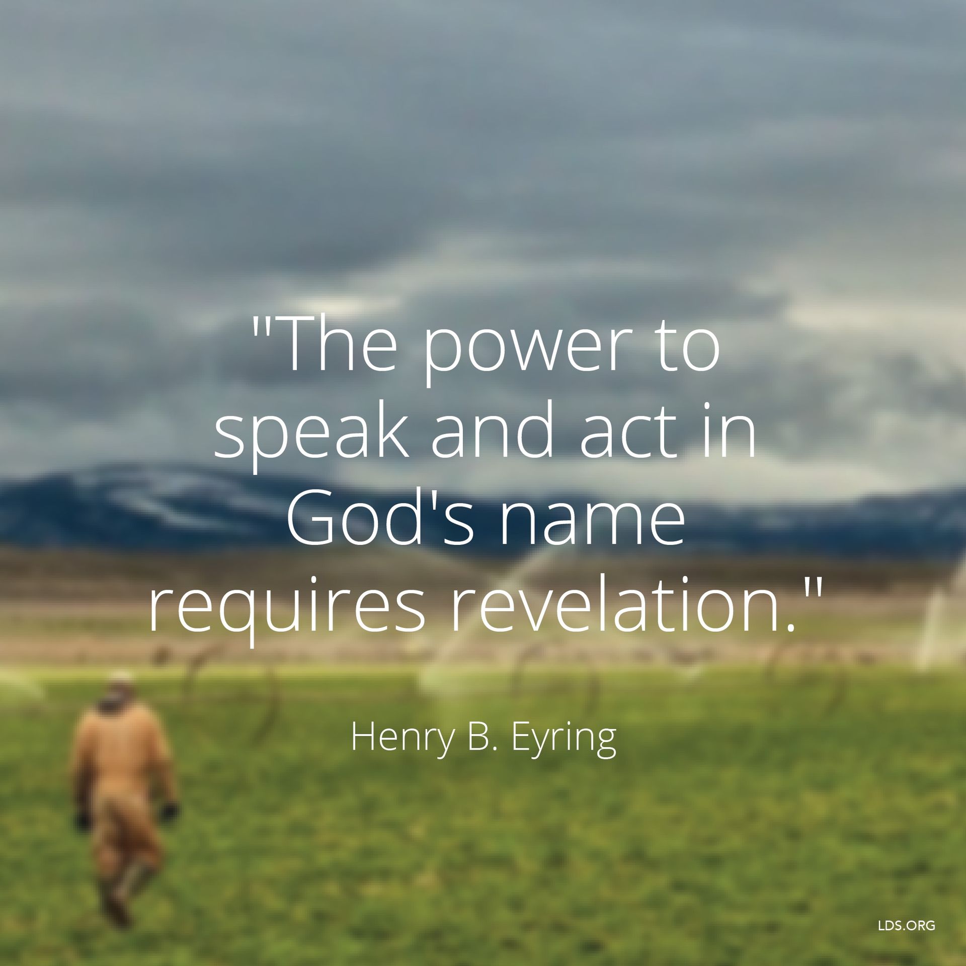 “The power to speak and act in God’s name requires revelation.”—President Henry B. Eyring, “Priesthood and Personal Prayer” © undefined ipCode 1.