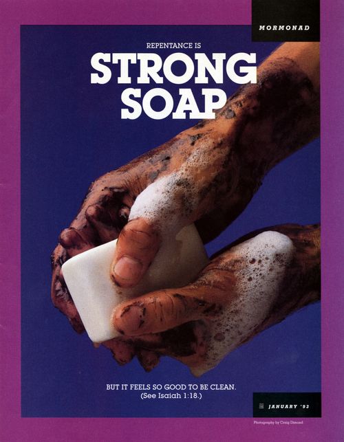 A conceptual photograph of a pair of very dirty hands washing with a white bar of soap, paired with the words “Repentance Is Strong Soap.”