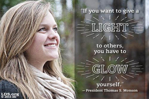 An image of a young woman combined with a quote by President Thomas S. Monson: “If you want to give a light to others, you have to glow.”