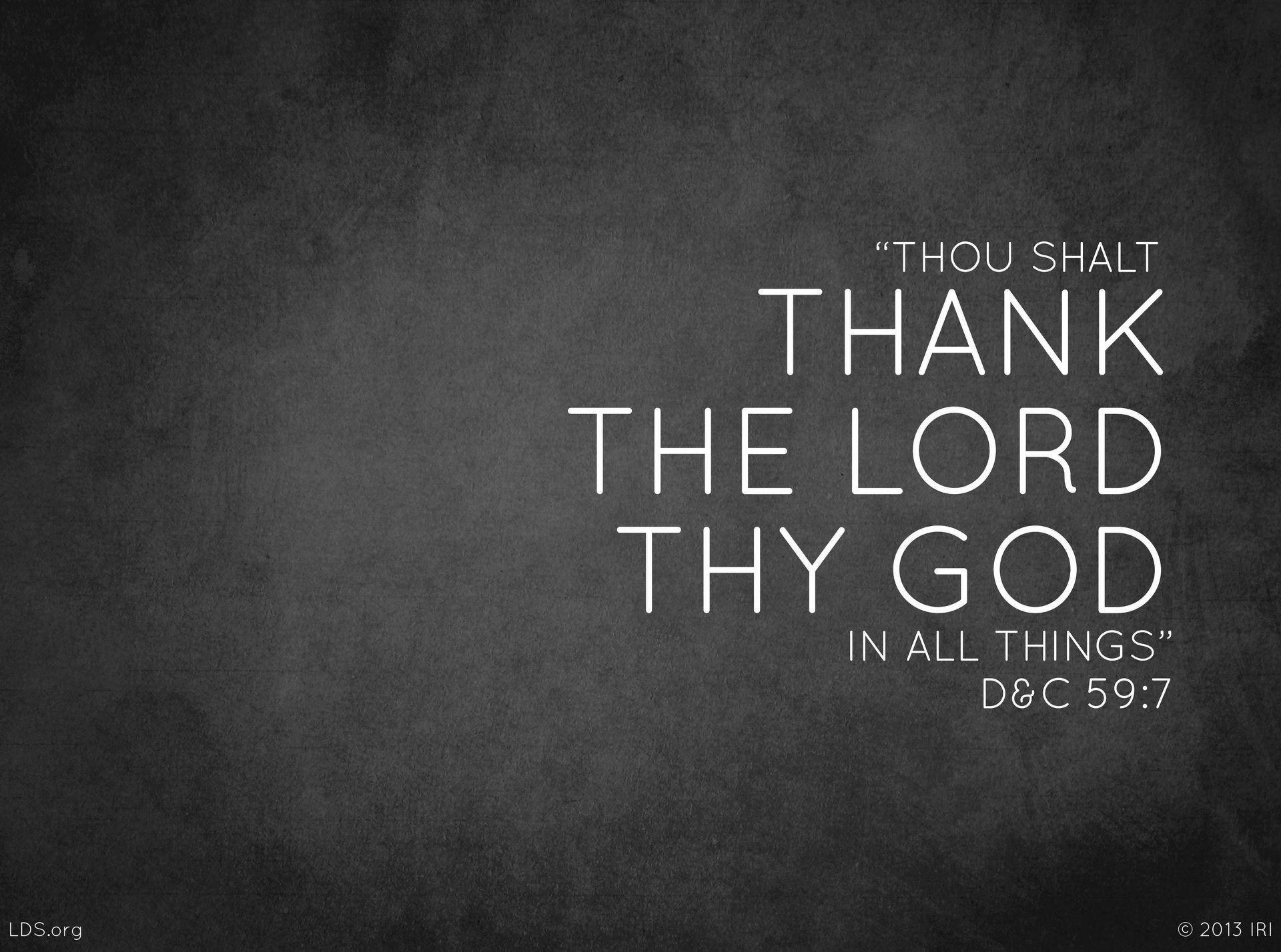 “Thou shalt thank the Lord thy God in all things.”—D&C 59:7