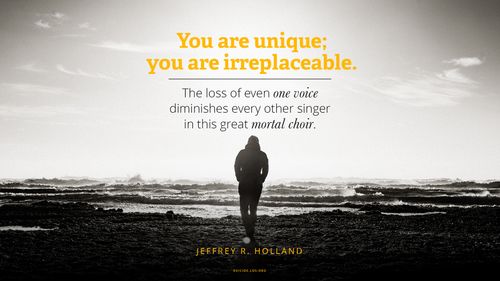 Silhouette of woman walking on beach with a quote from Jeffrey R. Holland: "You are unique; you are irreplaceable. The loss of even one voice diminishes every other singer in this great mortal choir."