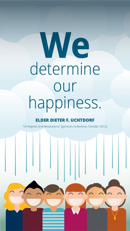 Meme of smiling faces in a storm with a quote by Dieter F. Uchtdorf: "We determine our happiness."