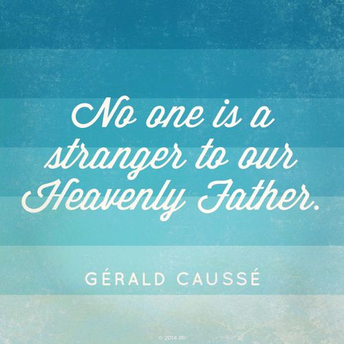 A blue gradient background with white script quoting Bishop Gérald Caussé: “No one is a stranger to our Heavenly Father.”