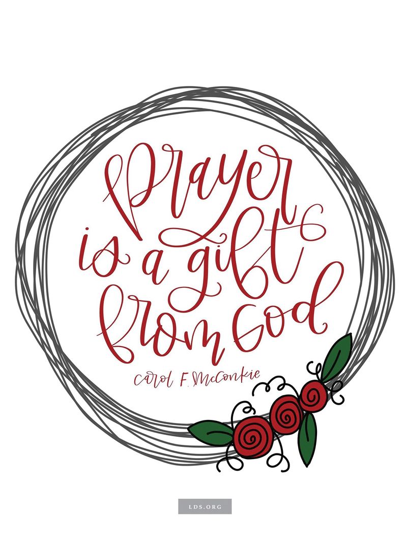 “Prayer is a gift from God.”—Sister Carol F. McConkie, “The Soul’s Sincere Desire.” Created by Emily Stanton.