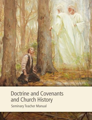 Doctrine and Covenants and Church History Seminary Teacher Manual,