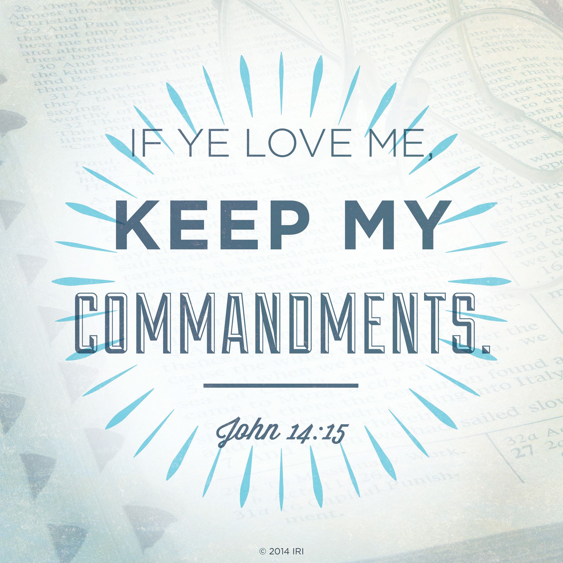 “If ye love me, keep my commandments.”—John 14:15