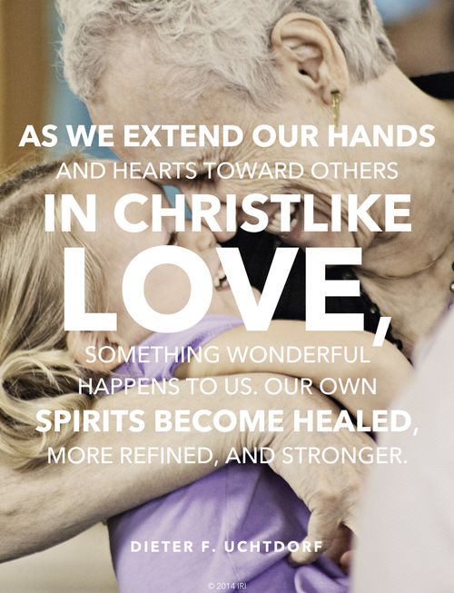 A photograph of a woman and child, paired with a quote by President Dieter F. Uchtdorf: “As we extend our hands … in … love, … our own spirits become healed.”