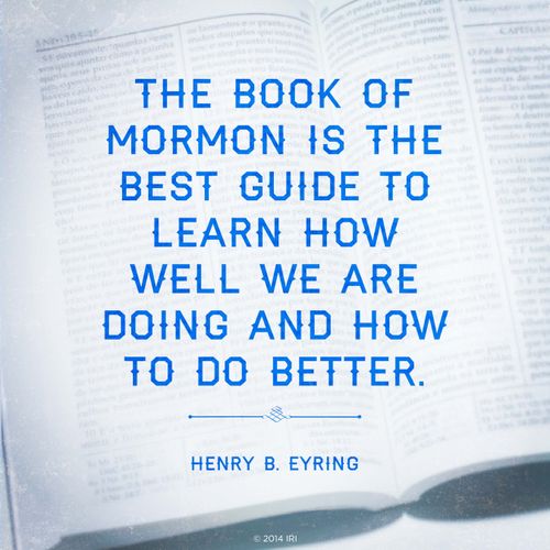 An image of the Book of Mormon, combined with a quote by President Henry B. Eyring: “The Book of Mormon is the best guide.”
