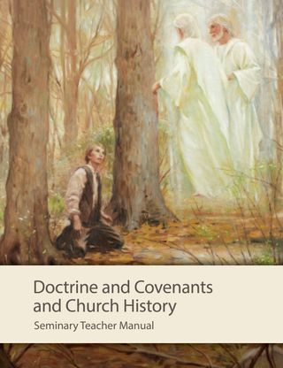 Doctrine and Covenants and Church History Seminary Teacher Manual