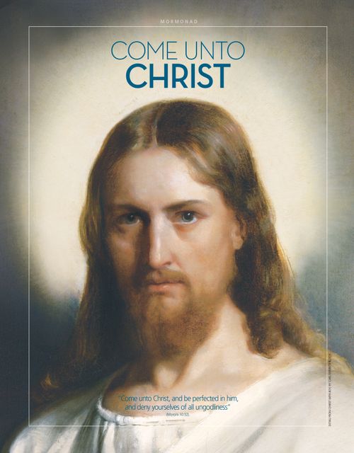 A painting of the Savior, paired with the words “Come unto Christ.”
