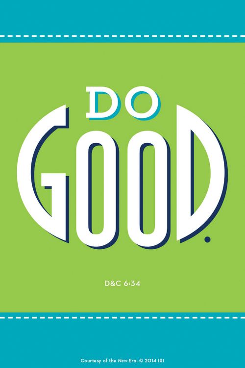 A blue and green background with a white dashed line on the top and bottom and a quote from Doctrine and Covenants 6:34: “Do good.”