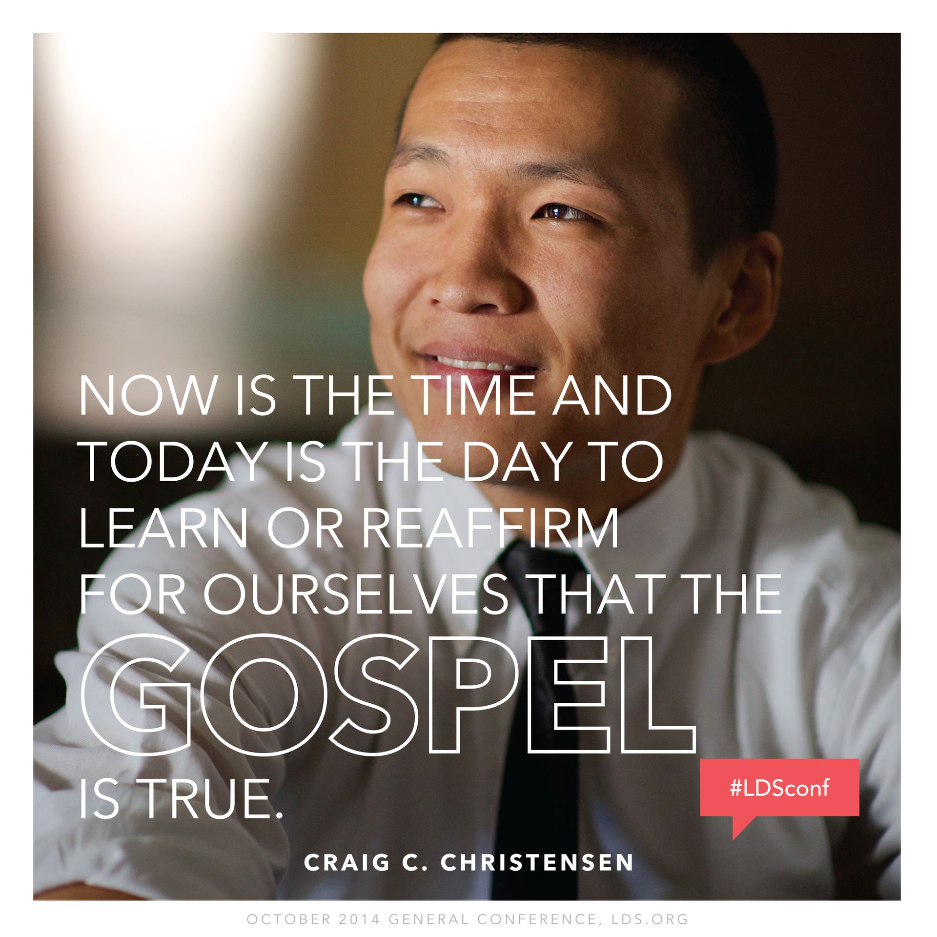 “Now is the time and today is the day to learn or reaffirm for ourselves that the gospel is true.”—Elder Craig C. Christensen, “I Know These Things of Myself”