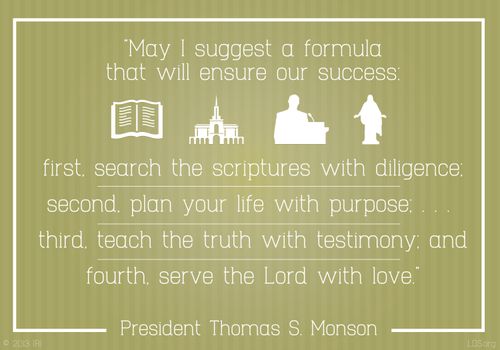 A green background paired with simple graphics and a quote by President Thomas S. Monson: “Search the scriptures … plan your life … teach the truth … serve the Lord.”